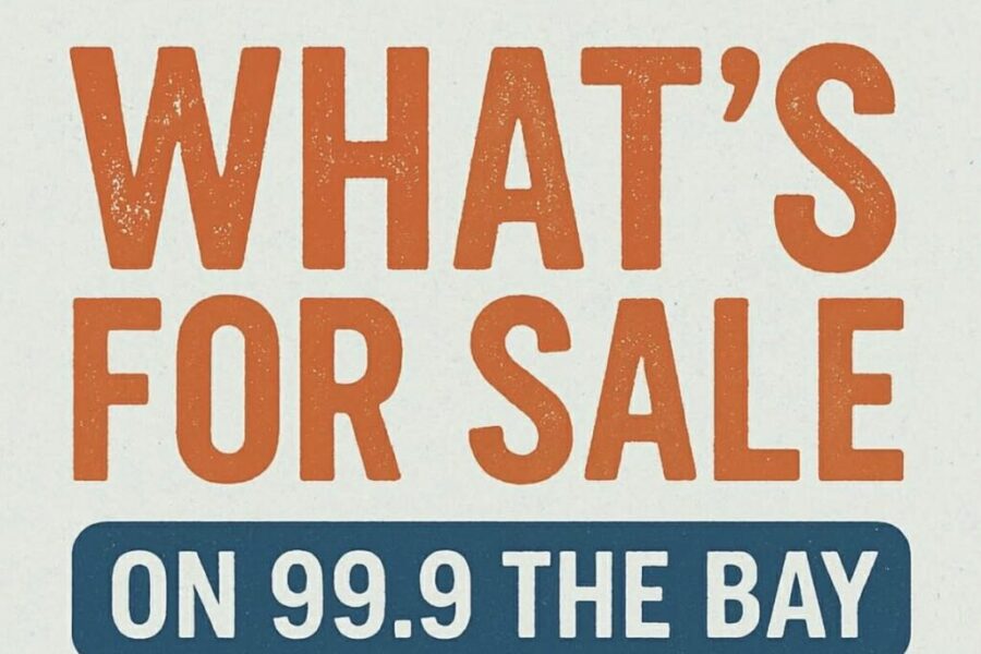 What’s For Sale? April 10 edition, 99.9 The Bay!